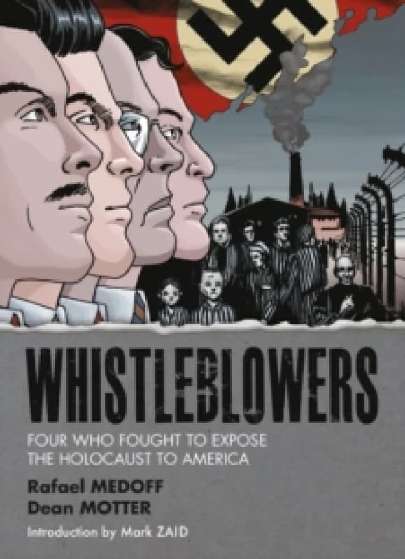 Whistleblowers : Four Who Fought to Expose the Holocaust to America Paperback / softback