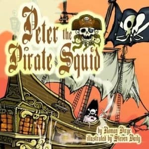 Peter the Pirate Squid by Roman Dirge Book