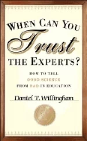 when can you trust the experts how to tell good science from bad in educati