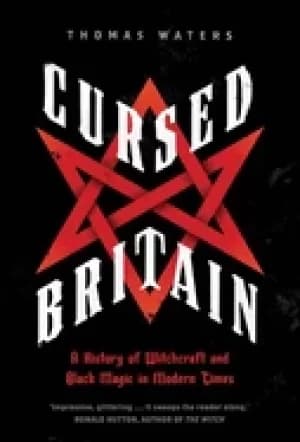 cursed britain a history of witchcraft and Black magic in modern times