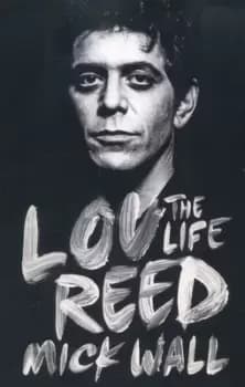 Lou Reed by Mick Wall