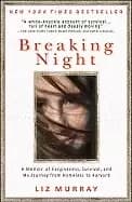 breaking night a memoir of forgiveness survival and my journey from homeles