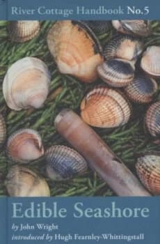 The River Cottage Edible Seashore Handbook by John Wright Hardback