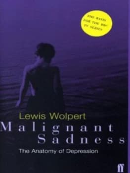 Malignant Sadness by L Wolpert Book