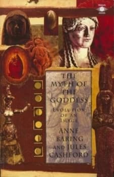 The Myth of the Goddess by Anne Baring
