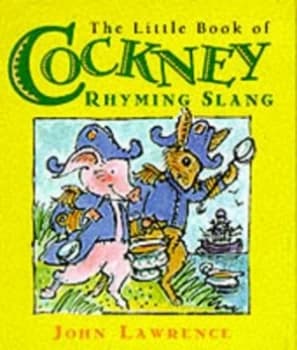 Little Book of Cockney Rhyming Slang by John Lawrence Hardback