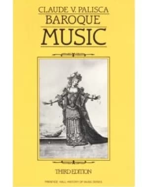 Baroque music by Claude V Palisca