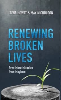 Renewing Broken Lives by Irene Howat Paperback