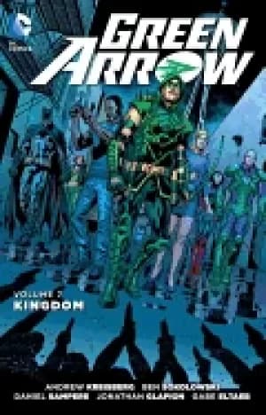 green arrow vol 7 kingdom