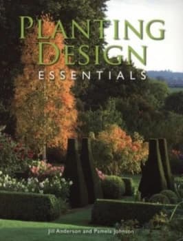 Planting Design Essentials by Jill Anderson Paperback