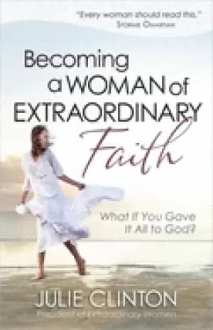 becoming a woman of extraordinar