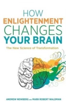 How Enlightenment Changes Your Brain by Dr Andrew Newberg Book