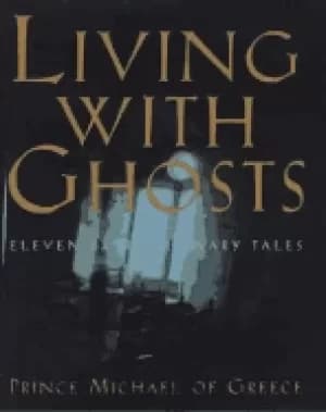 living with ghosts eleven extraordinary tales