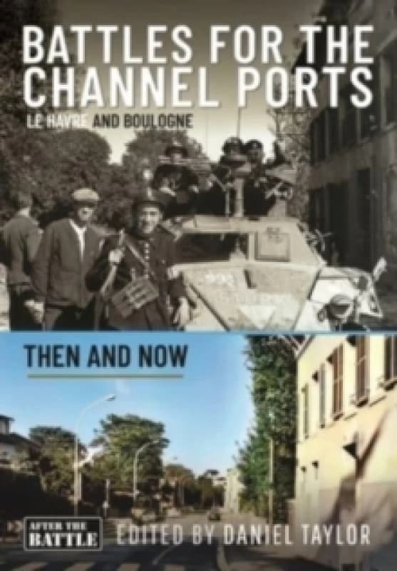 Battles for the Channel Ports : Le Havre and Boulogne Hardback