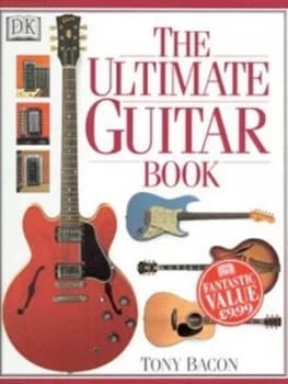 The Ultimate Guitar Book by Tony Bacon Hardback