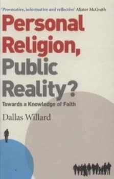 Personal Religion Public Reality by Dallas Willard Paperback