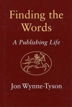 Finding the Words by Jon Wynne-Tyson Hardback