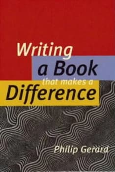 Writing a Book That Makes a Difference by Philip Gerard Paperback