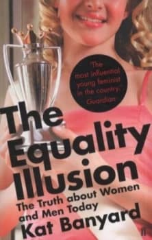 The Equality Illusion by Kat Banyard Paperback