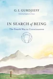 In Search of Being : The Fourth Way to Consciousness