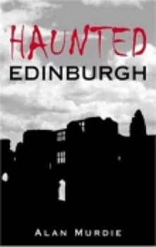 Haunted Edinburgh by Alan Murdie Book