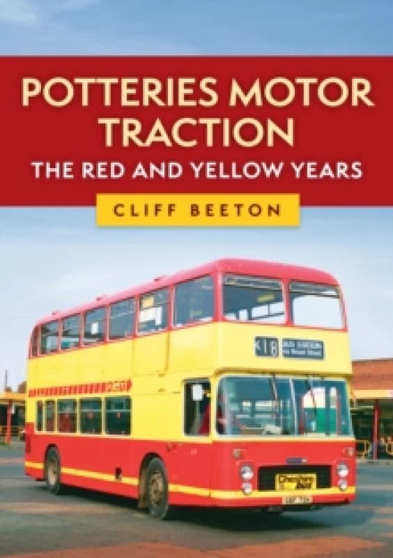 Potteries Motor Traction: The Red and Yellow Years Paperback / softback