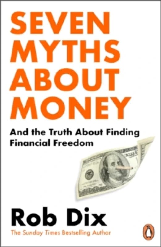 Seven Myths About Money : And the Truth About Finding Financial Freedom Paperback / softback