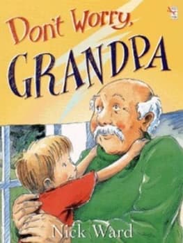 Dont Worry Grandpa by Nick Ward Book