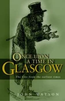 Once upon a Time in Glasgow by John Watson Paperback