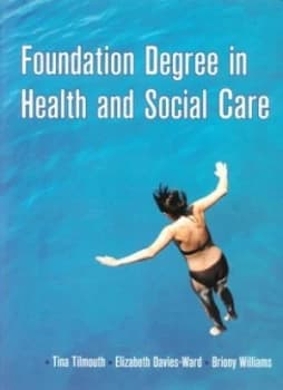 Foundation Degree in Health and Social Care by Tina Tilmouth Book