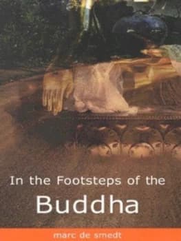 In the Footsteps of the Buddha by Marc De Smedt Hardback