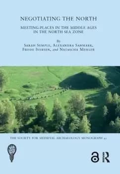 Negotiating the NorthMeeting-Places in the Middle Ages in the North Sea Zone