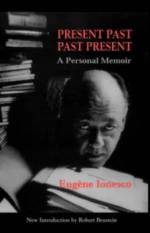Present past past present by Eugene Ionesco