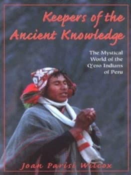 Keepers of the Ancient Knowledge by Joan Parisi Wilcox Hardback