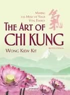 art of chi kung making the most of your vital energy