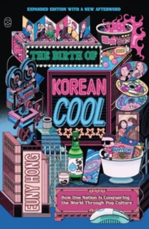 The Birth of Korean Cool : How One Nation Is Conquering the World Through Pop Culture (Expanded Edition) Paperback / softback