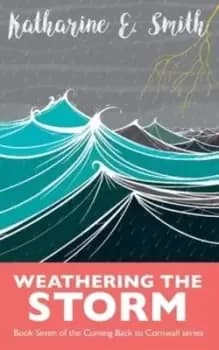 Weathering the Storm by Katharine E Smith