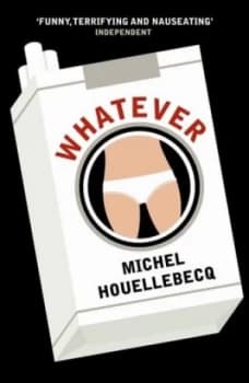 Whatever by Michel Houellebecq Book