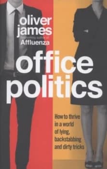 Office Politics by Oliver James Hardback