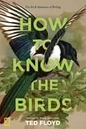 how to know the birds the art and adventure of birding