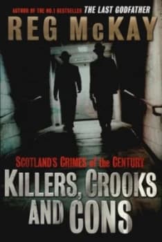 Killers Crooks and Cons by Reg Mckay Paperback