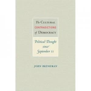 The Cultural Contradictions of Democracy by John Brenkman Hardback
