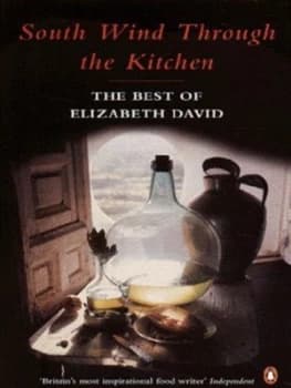 South Wind through the Kitchen by Elizabeth David Paperback