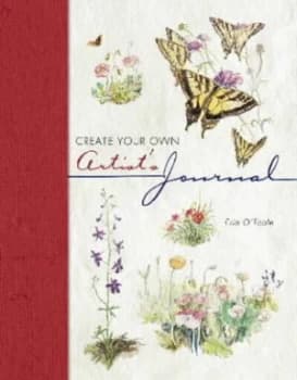 Create Your Own Artists Journal by Erin Otoole Hardback