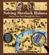 solving sherlock holmes puzzle your way through the cases