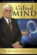 gifted mind the dr raymond damadian story inventor of the mri