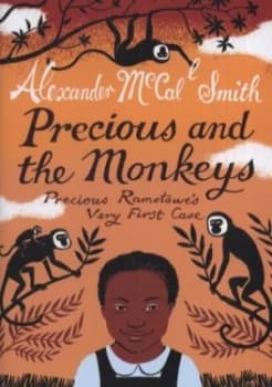 Precious and the Monkeys by Alexander Mccall Smith Hardback