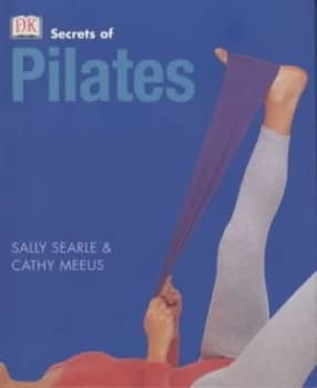 Secrets of Pilates by Cathy Meeus and Sally Searle Paperback