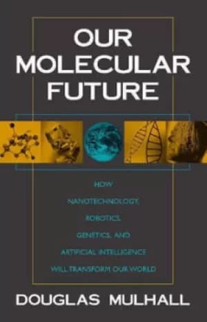 Our molecular future by Douglas Mulhall