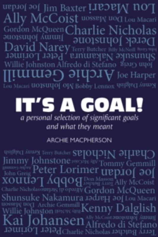 It's a Goal! : a personal selection of significant goals and what they meant Paperback / softback
